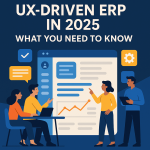 UX-Driven ERP in 2025: What You Need to Know