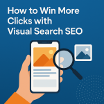 How to Win More Clicks with Visual Search SEO